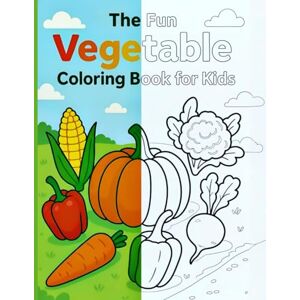Das, Bijay The Fun Vegetable Coloring Book for Kids: 50 Easy Outline Pages to Color, Trace, and Learn! Das, Bijay The Fun Vegetable Coloring Book for Kids: 50 Easy Outline Pages to Color, Trace, and Learn!