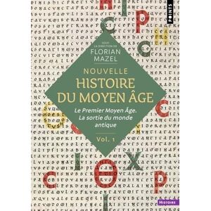 Collectif Nouvelle Histoire du Moyen Âge Volume 1: Le Premier Moyen Âge. La sortie du monde antique Collectif Nouvelle Histoire du Moyen Âge Volume 1: Le Premier Moyen Âge. La sortie du monde antique