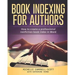 Scott Book Indexing For Authors: How to create a professional nonfiction index in Word Scott Book Indexing For Authors: How to create a professional nonfiction index in Word