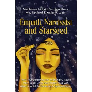 Lodge, Mindfulness Empath Narcissist and Starseed: Turn Your Sensitivity Into A Strength, Learn How To Set Limits And Protect Your Gift, Allow Yourself To Thrive As A Spiritual Being Lodge, Mindfulness Empath Narcissist and Starseed: Turn Your Sensitivity Into A Strength, Learn How To Set Limits And Protect Your Gift, Allow Yourself To Thrive As A Spiritual Being