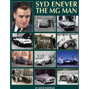 Knowles, David Syd Enever: The MG Man Knowles, David Syd Enever: The MG Man