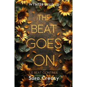 Creasy, Sara The Beat Goes On: Le beat continue (Wynter Wild, édition française) Creasy, Sara The Beat Goes On: Le beat continue (Wynter Wild, édition française)