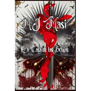 MASI, M.J. LA CASA de las BRUJAS: 1 (Espadas y Magia – Edición Bolsillo) MASI, M.J. LA CASA de las BRUJAS: 1 (Espadas y Magia – Edición Bolsillo)