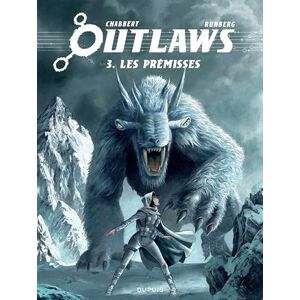 Runberg Sylvain Outlaws Tome 3 Prémisses Runberg Sylvain Outlaws Tome 3 Prémisses