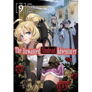 Okano, Yu The Unwanted Undead Adventurer (Light Novel): Volume 9 (UNWANTED UNDEAD ADVENTURER LIGHT NOVEL SC) Okano, Yu The Unwanted Undead Adventurer (Light Novel): Volume 9 (UNWANTED UNDEAD ADVENTURER LIGHT NOVEL SC)