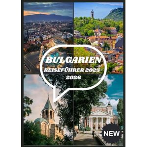 BROWN, SOPHIA BULGARIEN REISEFÜHRER 2025-2026: Entdecken Sie Europas bestgehütetes Geheimnis BROWN, SOPHIA BULGARIEN REISEFÜHRER 2025-2026: Entdecken Sie Europas bestgehütetes Geheimnis