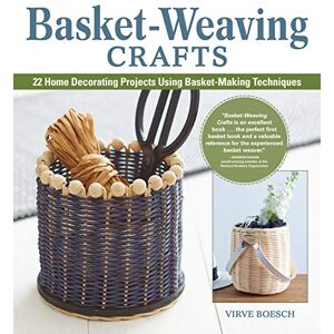 Virve Boesch Basket-Weaving Crafts: 22 Home Decorating Projects Using Basket-Making Techniques (Fox Chapel Publishing) Beginner-Friendly Serving Trays, Mirrors, Planters, Lanterns, & More, All Made with Basketry Virve Boesch Basket-Weaving Crafts: 22 Home Decorating Projects Using Basket-Making Techniques (Fox Chapel Publishing) Beginner-Friendly Serving Trays, Mirrors, Planters, Lanterns, & More, All Made with Basketry
