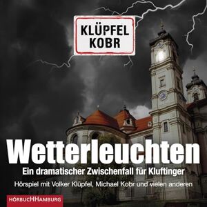 Klüpfel, Volker Wetterleuchten. Ein dramatischer Zwischenfall für Kluftinger Klüpfel, Volker Wetterleuchten. Ein dramatischer Zwischenfall für Kluftinger
