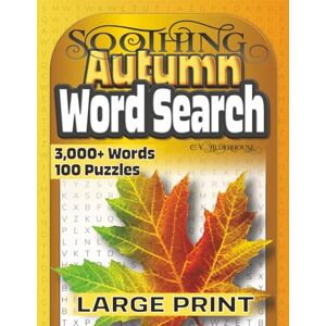ALDERHOUSE, C.V. Soothing Autumn Word Search: Large Print Word Puzzles for Fun Activities for Adults, Teens, and All Who Enjoy Relaxing with Challenging Mind Games (Soothing Seasonal Word Search Series) ALDERHOUSE, C.V. Soothing Autumn Word Search: Large Print Word Puzzles for Fun Activities for Adults, Teens, and All Who Enjoy Relaxing with Challenging Mind Games (Soothing Seasonal Word Search Series)