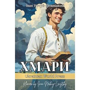 Nechuy‑Levytsky, Ivan Хмари. Повість. Khmari by Ivan Nechuy‑Levytsky: Ukrainian books for adults Nechuy‑Levytsky, Ivan Хмари. Повість. Khmari by Ivan Nechuy‑Levytsky: Ukrainian books for adults