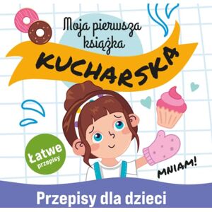 Polska, ACEG Moja Pierwsza Książka Kucharska: Łatwe i Pyszne Przepisy dla Dzieci Nauka Gotowania Niezbędnik Małego Kucharza Szefa Kuchni Zabawa w Kuchnię dla Całej ... for Kids (Książki dla Dzieci i Nastolatków) Polska, ACEG Moja Pierwsza Książka Kucharska: Łatwe i Pyszne Przepisy dla Dzieci Nauka Gotowania Niezbędnik Małego Kucharza Szefa Kuchni Zabawa w Kuchnię dla Całej ... for Kids (Książki dla Dzieci i Nastolatków)