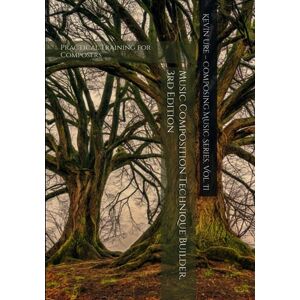 Ure, Kevin A. Music Composition Technique Builder, 3rd Edition: Practical Training for Composers. Vol. 2 (Composing Music) Ure, Kevin A. Music Composition Technique Builder, 3rd Edition: Practical Training for Composers. Vol. 2 (Composing Music)