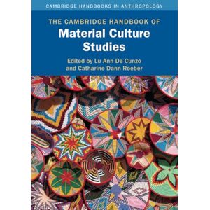 The Cambridge Handbook of Material Culture Studies (Cambridge Handbooks in Anthropology) The Cambridge Handbook of Material Culture Studies (Cambridge Handbooks in Anthropology)