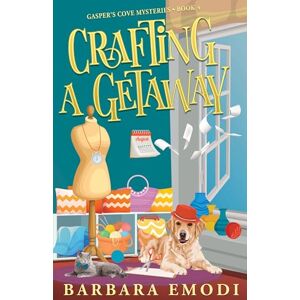 Emodi, Barbara Crafting a Getaway: Gasper's Cove Mysteries Book 4 Emodi, Barbara Crafting a Getaway: Gasper's Cove Mysteries Book 4
