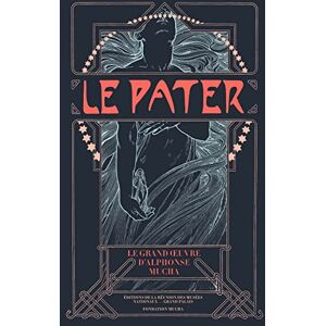 SATO TOMOKO, SADILEK JACOB LE PATER LE GRAND LIVRE D’ALPHONE MUCHA: Le grand livre d’Alphonse Mucha SATO TOMOKO, SADILEK JACOB LE PATER LE GRAND LIVRE D’ALPHONE MUCHA: Le grand livre d’Alphonse Mucha