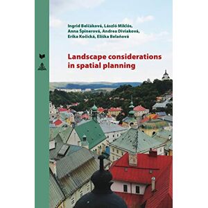 Peter Lang GmbH, Internationaler Verlag der Wissenschaften Landscape Considerations in Spatial Planning (Spectrum Slovakia Book 16) Peter Lang GmbH, Internationaler Verlag der Wissenschaften Landscape Considerations in Spatial Planning (Spectrum Slovakia Book 16)