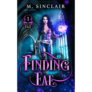 Sinclair, M. Finding Fae (Lost In Fae) Sinclair, M. Finding Fae (Lost In Fae)