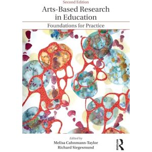Arts-Based Research in Education: Foundations for Practice (Inquiry and Pedagogy Across Diverse Contexts) Arts-Based Research in Education: Foundations for Practice (Inquiry and Pedagogy Across Diverse Contexts)