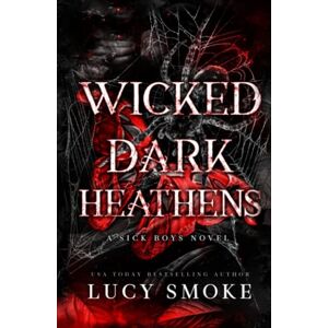 Smoke, Lucy Wicked Dark Heathens (Sick Boys) Smoke, Lucy Wicked Dark Heathens (Sick Boys)