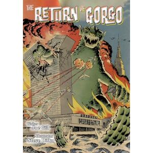 Gill, Joe The Return of Gorgo: Ditko at Charlton: 1961 Gill, Joe The Return of Gorgo: Ditko at Charlton: 1961
