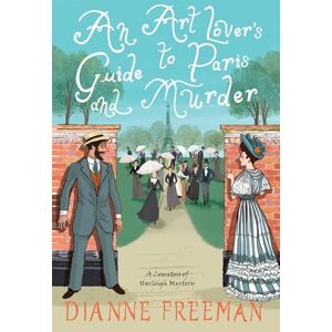 Freeman, Dianne Art Lover's Guide to Paris and Murder, An (Countess of Harleigh Mystery) Freeman, Dianne Art Lover's Guide to Paris and Murder, An (Countess of Harleigh Mystery)