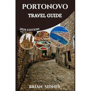 SIDNEY, BRIAN PORTONOVO TRAVEL GUIDE: Experience The Magic and Intimacy of Spain's Coastal Life SIDNEY, BRIAN PORTONOVO TRAVEL GUIDE: Experience The Magic and Intimacy of Spain's Coastal Life