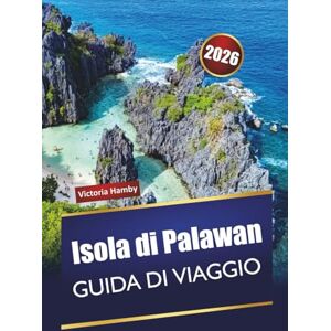 Hamby, Victoria Isola di Palawan GUIDA DI VIAGGIO 2026: Esplora le migliori spiagge delle Filippine, le barriere coralline, le gemme nascoste, la cucina locale e le ... aperta per i visitatori alle prime armi Hamby, Victoria Isola di Palawan GUIDA DI VIAGGIO 2026: Esplora le migliori spiagge delle Filippine, le barriere coralline, le gemme nascoste, la cucina locale e le ... aperta per i visitatori alle prime armi