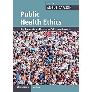 Dawson, Angus Public Health Ethics: Key Concepts and Issues in Policy and Practice (Cambridge Medicine (Paperback)) Dawson, Angus Public Health Ethics: Key Concepts and Issues in Policy and Practice (Cambridge Medicine (Paperback))