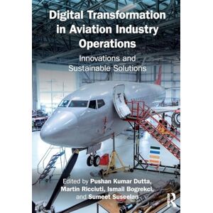 Digital Transformation in Aviation Industry Operations: Innovations and Sustainable Solutions Digital Transformation in Aviation Industry Operations: Innovations and Sustainable Solutions