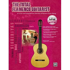 Jonathan 'Juanito' Pascal The Total Flamenco Guitarist with CD: A Fun and Comprehensive Overview of Flamenco Guitar Playing (Total Guitarist) Jonathan 'Juanito' Pascal The Total Flamenco Guitarist with CD: A Fun and Comprehensive Overview of Flamenco Guitar Playing (Total Guitarist)