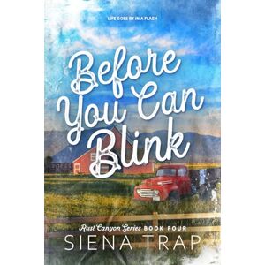 Trap, Siena Before You Can Blink: A Country Romance (Rust Canyon) Trap, Siena Before You Can Blink: A Country Romance (Rust Canyon)