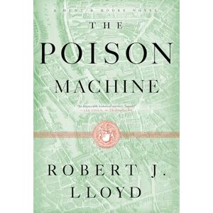Robert J. Lloyd The Poison Machine (A Hunt and Hooke Novel): 2 Robert J. Lloyd The Poison Machine (A Hunt and Hooke Novel): 2