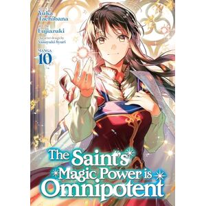 Yuka Tachibana The Saint's Magic Power is Omnipotent (Manga) Vol. 10 Yuka Tachibana The Saint's Magic Power is Omnipotent (Manga) Vol. 10