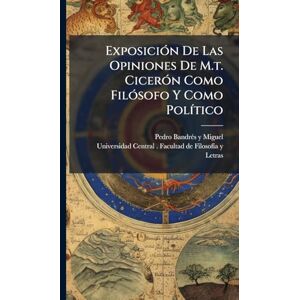 ExposiciÃ3n De Las Opiniones De M.t. CicerÃ3n Como FilÃ3sofo Y Como PolÃ-tico ExposiciÃ3n De Las Opiniones De M.t. CicerÃ3n Como FilÃ3sofo Y Como PolÃ-tico