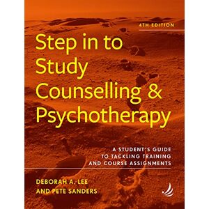 Lee Step in to Study Counselling and Psychotherapy (4th edition): A student’s guide to tackling training and course assignments (Steps in Counselling Series) Lee Step in to Study Counselling and Psychotherapy (4th edition): A student’s guide to tackling training and course assignments (Steps in Counselling Series)