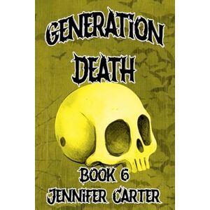 Carter, Jennifer Generation Death: 6 (Bite Me) Carter, Jennifer Generation Death: 6 (Bite Me)