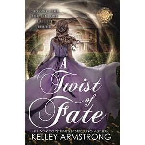 Armstrong, Kelley A Twist of Fate: 2 (A Stitch in Time) Armstrong, Kelley A Twist of Fate: 2 (A Stitch in Time)