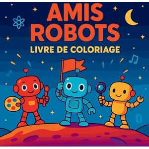 Martin, Chris Amis Robots Livre de Coloriage Martin, Chris Amis Robots Livre de Coloriage