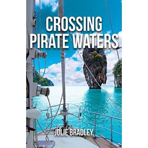 Bradley, Julie Crossing Pirate Waters: 2 (Escape Series) Bradley, Julie Crossing Pirate Waters: 2 (Escape Series)
