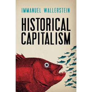 Wallerstein, Immanuel Historical Capitalism with Capitalist Civilization Wallerstein, Immanuel Historical Capitalism with Capitalist Civilization