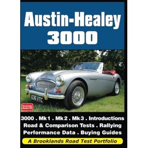 Brooklands Books Ltd Austin-Healey 3000: Road Test Book (A Brooklands Road Test Portfolio) Brooklands Books Ltd Austin-Healey 3000: Road Test Book (A Brooklands Road Test Portfolio)