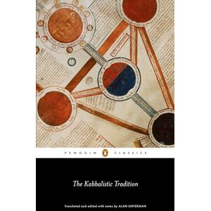 Unterman, Alan The Kabbalistic Tradition: An Anthology of Jewish Mysticism (Penguin Classics) Unterman, Alan The Kabbalistic Tradition: An Anthology of Jewish Mysticism (Penguin Classics)