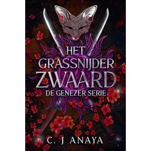Anaya, C J Het Grassnijderzwaard: 3 (de Genezer Serie) Anaya, C J Het Grassnijderzwaard: 3 (de Genezer Serie)