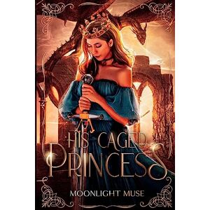 Muse, Moonlight His Caged Princess Muse, Moonlight His Caged Princess
