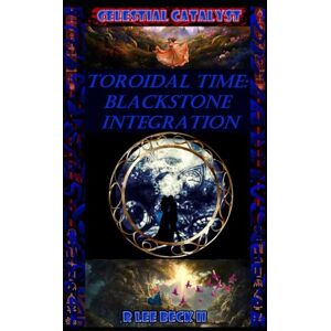 Lee Celestial Catalyst: Toroidal Time: Blackstone Integration the Logan Metric Lee Celestial Catalyst: Toroidal Time: Blackstone Integration the Logan Metric