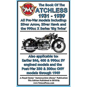 Haycraft, W C BOOK OF THE MATCHLESS 1931-1939 ALL PRE-WAR MODELS 250cc TO 990cc Haycraft, W C BOOK OF THE MATCHLESS 1931-1939 ALL PRE-WAR MODELS 250cc TO 990cc
