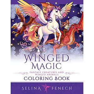 Fenech, Selina Winged Magic Fantasy Creatures and Winged Animals Coloring Book (Fantasy Coloring by Selina) Fenech, Selina Winged Magic Fantasy Creatures and Winged Animals Coloring Book (Fantasy Coloring by Selina)