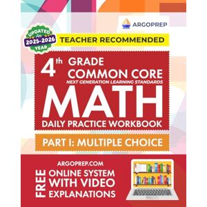 Brothers, Argo 4th Grade Common Core Math: Daily Practice Workbook Part I: Multiple Choice 1000+ Practice Questions and Video Explanations Argo Brothers (Next Generation Learning Standards Aligned (NGSS)) Brothers, Argo 4th Grade Common Core Math: Daily Practice Workbook Part I: Multiple Choice 1000+ Practice Questions and Video Explanations Argo Brothers (Next Generation Learning Standards Aligned (NGSS))