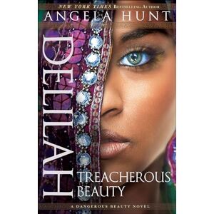 Hunt, Angela Delilah: Treacherous Beauty (A Dangerous Beauty Novel) Hunt, Angela Delilah: Treacherous Beauty (A Dangerous Beauty Novel)