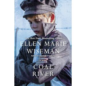 Wiseman, Ellen Marie Coal River: A Powerful and Unforgettable Story of 20th Century Injustice Wiseman, Ellen Marie Coal River: A Powerful and Unforgettable Story of 20th Century Injustice